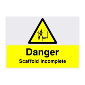 Sticker Sign 210x297mm “Danger Scaffold Incomplete”